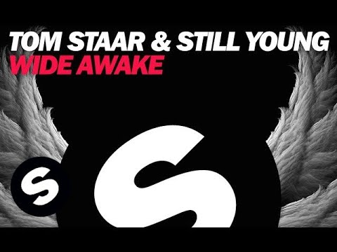 Tom Staar & Still Young - Wide Awake (Original Mix)