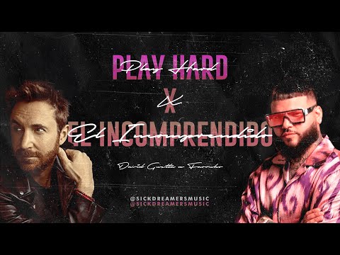 Play Hard x El Incomprendido - David Guetta x Farruko (Sick Dreamers Mashup)