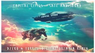 Capital Cities - Safe and Sound (Dzeko &amp; Torres&#39; Digital Dreamin Remix)