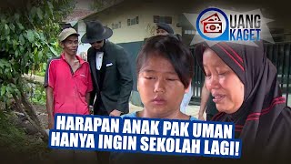 Download lagu UANG KAGET EPISODE 157 - Harapan AnaK Pak Uman Hanya Ingin Sekolah Lagi! mp3