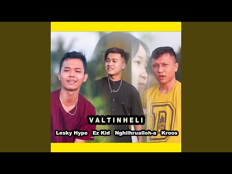 Valtinhel-i (feat. Lesky Hype, Ez Kid, Nghilhrualloh-a & Kroos)