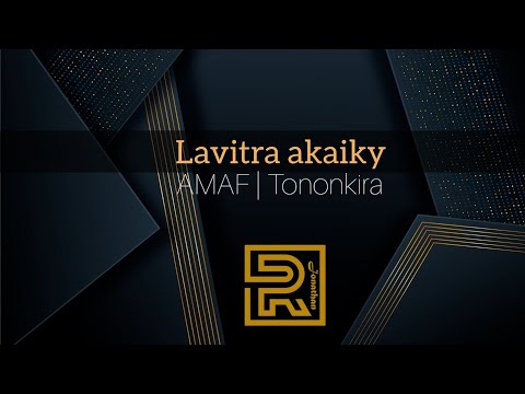 Lavitra akaiky | AMAF | Hira Fiderana | Tononkira