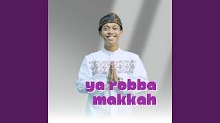 Download lagu Ya Robba Makkah mp3