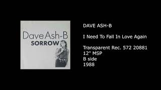 DAVE ASH-B - I Need To Fall In Love Again - 1988