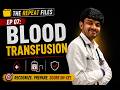 Transfusion Medicine PYT INI CET The Internship ID Card The Repeat Files Ep 07 Dr Chetanya