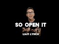 So Open It (Liam Lynch)