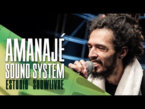 "Pode chamar" - Amanajé Sound System no Estúdio Showlivre 2017