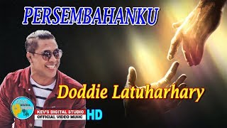 Download lagu PERSEMBAHAN KU - DODDIE LATUHARHARY - KEVS DIGITAL STUDIO (  VIDEO ) mp3