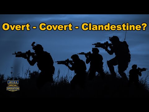Clandestine - Covert - Overt - What's the Difference?