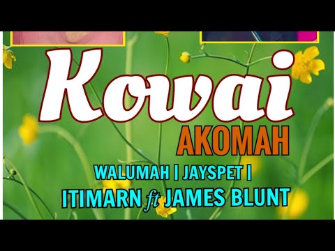 Walumah × JaySpet × Itimarn ft James Blunt - Kowai Akomah (2023)[UnderGroundRecords]@jaywesplaylist