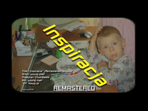young mati - Inspiracja (prod. Chuki) REMASTERED