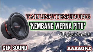 Download lagu KEMBANG WERNA PITU - HJ.DUNIAWATI TENGDUNG KARAOKE NADA CEWE - CEK SOUND mp3