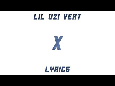 Lil Uzi Vert - X (Lyrics)