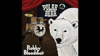 Robby Bloodshed - Polar Bear (Smile)
