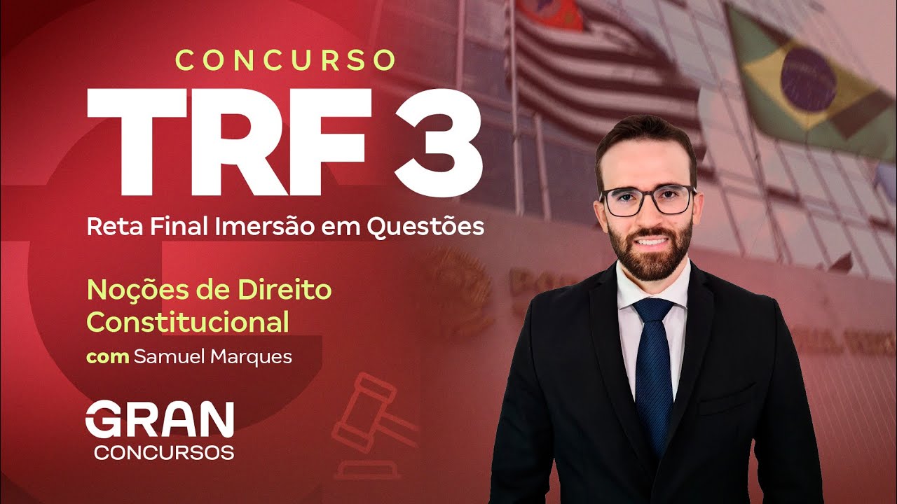 Concurso TRF 3 | Reta Final Imersão em Questões de Noções de Direito Constitucional