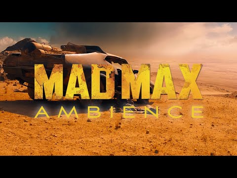 Mad Max | Ambient Soundscape