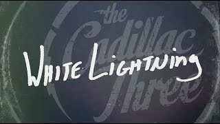 The Cadillac Three - White Lightning