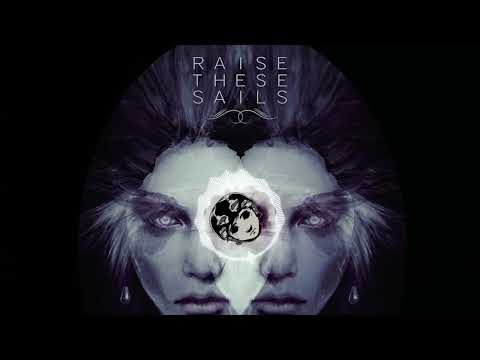 Raise These Sails Self Titled