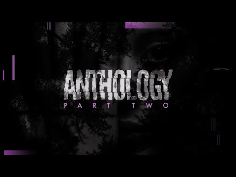 Anthology Part 2