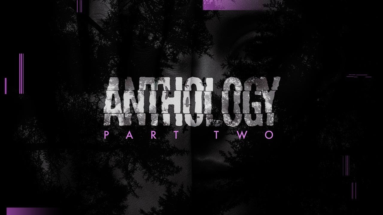 Anthology Part 2