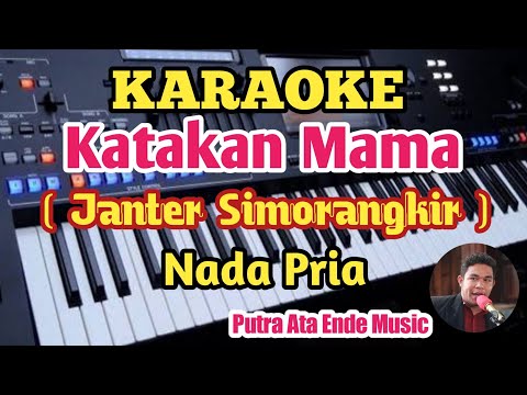 KATAKAN MAMA//Janter Simorangkir - Karaoke Nada Pria