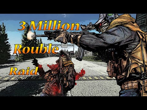 3 Million Rouble Raid in Escape From Tarkov