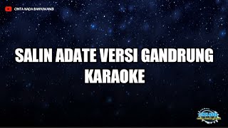 Download lagu SALIN ADATE VERSI GANDRUNG BANYUWANGI KARAOKE TANPA VOCAL mp3