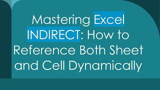 Download the video "Mastering Excel INDIRECT: How to Reference Both Sheet and Cell Dynamically"