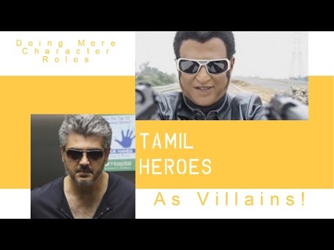 Tamil Heros Now As Villans And Villans Are Doing More Of Character Roles