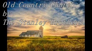 Old Country Church by The Stanley Brothers