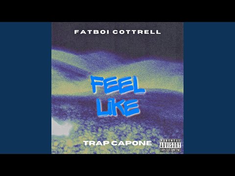 Feel like (feat. FatBoi Cottrell)