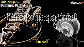 Download lagu Karaoke Harry Parintang - Dimimpi Datang Juo (with Lirik) - [Musik Karaoke] mp3