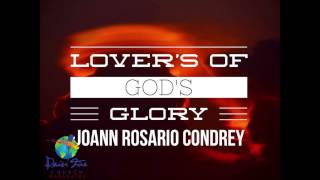 Joann Rosario Condrey : Lover&#39;s of God&#39;s Glory August 2015 (audio message)