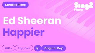 Happier (Piano Karaoke Instrumental) Ed Sheeran