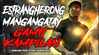 ESTRANDHERO MAMATAY ASWANG GAMIT ANG KAMPILAN (Aswang True Story)