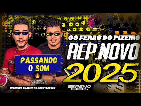 OS FERAS DO PIZEIRO 2025-REP.NOVO OS FERAS DO PIZEIRO MARÇO 2025 MÚSICAS NOVAS