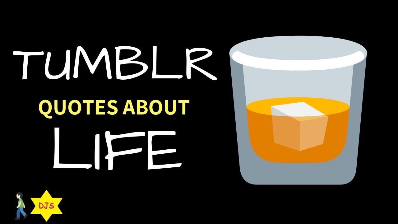 Tumblr Quotes About Life