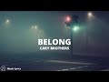 Cary Brothers - Belong (Lyrics)
