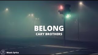 Cary Brothers - Belong (Lyrics)