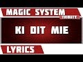 Paroles Ki dit mie - Magic System tribute 