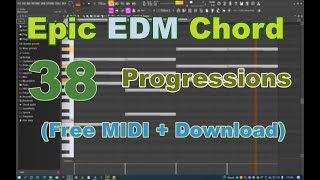 38. Epic EDM Chord Progressions (Free MIDI + Download)