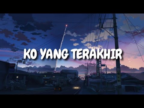 Lagu timur | Ko yang terakhir | Lyrics