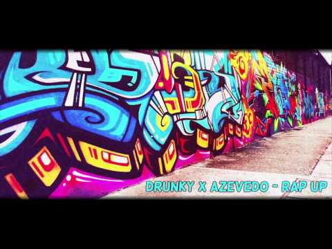 Drunky X Azevedo  - Rap Up