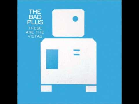 The Bad Plus -  Smells Like Teen Spirit (These Are The Vistas - 2003)