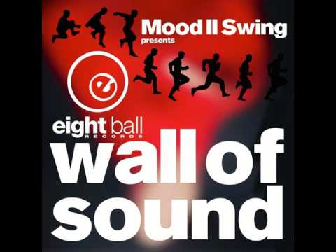 Mood II Swing pres. Wall of Sound 8 Ways To Knock Down The Wall (Original Mix)