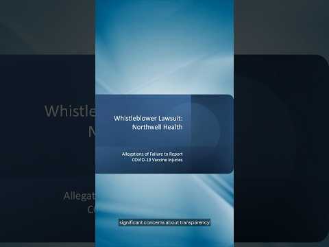 Whistleblower Suit to court: COVID Vaccine Injuries Hidden from VAERS? #Northwell #VaccineInjuries