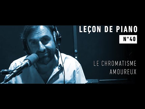 Leçon de piano n°40 - Le chromatisme amoureux
