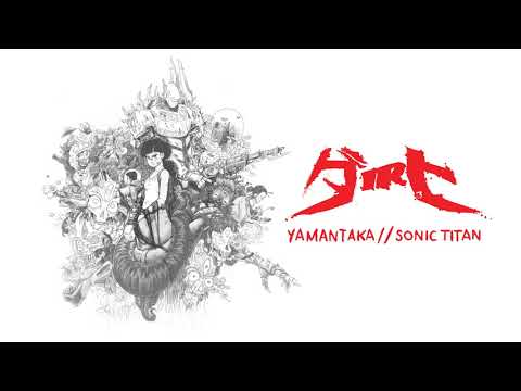YAMANTAKA // SONIC TITAN - 'Dirt' [Official Audio]