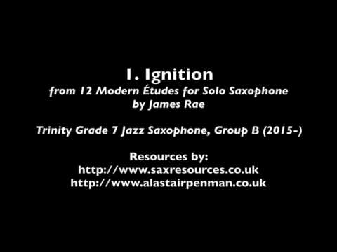 1. Ignition from 12 Modern Etudes for Solo Saxophone by James Rae