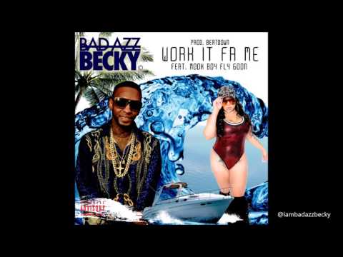 Bad Azz Becky  Work it Fa Me Feat  Mook Boy Fly Goon